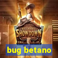 bug betano